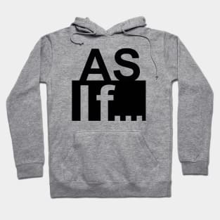 As If Hoodie